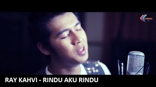 RAY KAHVI-RINDU AKU RINDU  New (Official Music Video)