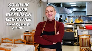 60 Yıllık Efsane Rize Liman Lokantası İsmail Reyhanoğlu Anlatıyor
