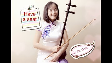 Chinese violin Erhu lesson 1.1 --- Sit down please :-)