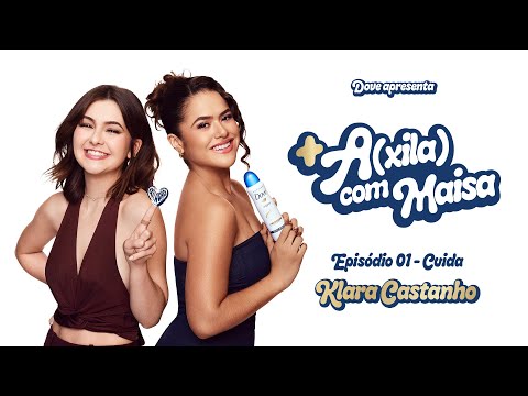 +A(xila) com Maisa | Ep 1 - Cuida com Klara Castanho