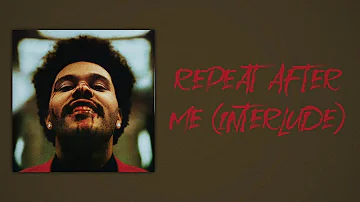 The Weeknd - Repeat After Me (Interlude) [Slow Version]