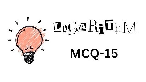 Simplify log, 3 log, 4 log, 5 log, 6 log, 7 log, 8.(a) 2(c) 4(b) 3(d) @e 3/2  #logarithm