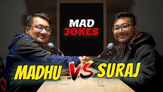 MAD JOKES Ft. Suraj Khadgi vs Madhu Khadka