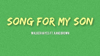Walker Hayes ft. Kane Brown - Song For My Son (Lyrics)