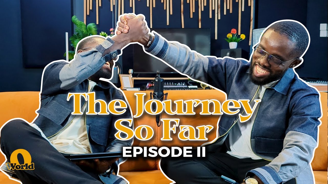 O'World Podcast Episode 2 The Journey So Far YouTube