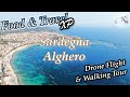 Alghero Sardegna Italy - Drone & Walking Tour 4K | Food & Travel XP