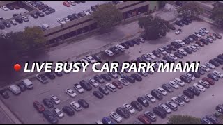 🔴 LIVE: Busy Car Park in Miami - @CityViewPoint