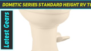 Dometic Series Standard Height RV Toilet - Short Review