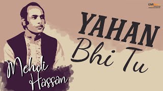 Yahan Bhi Tu | Mehdi Hassan | EMI Pakistan Spiritual