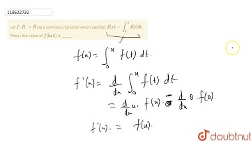 Let `f:R rarr R` be a continous function which satisfies `f(x)= int _(0)^(x) f (t) dt`. Then , the