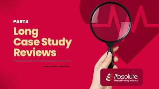Part 4: Long Case Reviews for Medical Coding Exams with AMCI