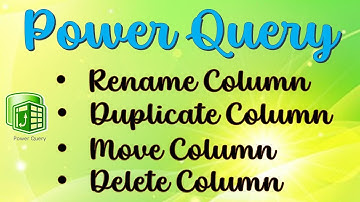Columns Operations in Power Query | Rename | Move | Delete | Duplicate