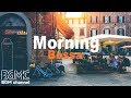 Morning Bossa Nova Music - Relaxing Cafe Music - 朝のボサノバBGM