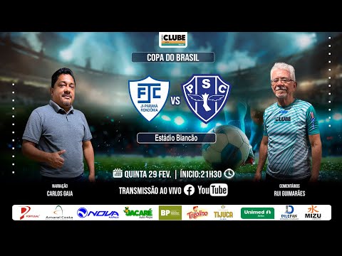 JI PARANÁ X PAYSANDU | COPA DO BRASIL | 29.02.2024