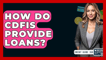 How Do CDFIs Provide Loans? - CreditGuide360.com