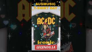 Iconic T-Shirts!  Legends.LA. ACDC!