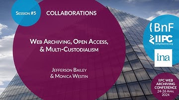 IIPC WAC 2024 Presentation: Web Archiving, Open Access, & Multi-Custodialism