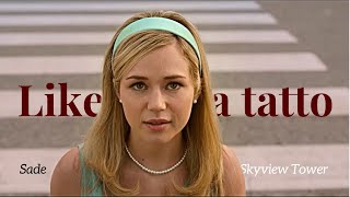 The Skyview Tower - Like a Tatto ~ Sade (Musical Video)