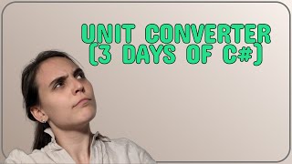 Codereview: unit converter (3 days of C#)