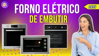 Forno Elétrico de Embutir Brastemp, Fischer ou Oster? Veja 3 Modelos com Ótimo Custo Benefício!
