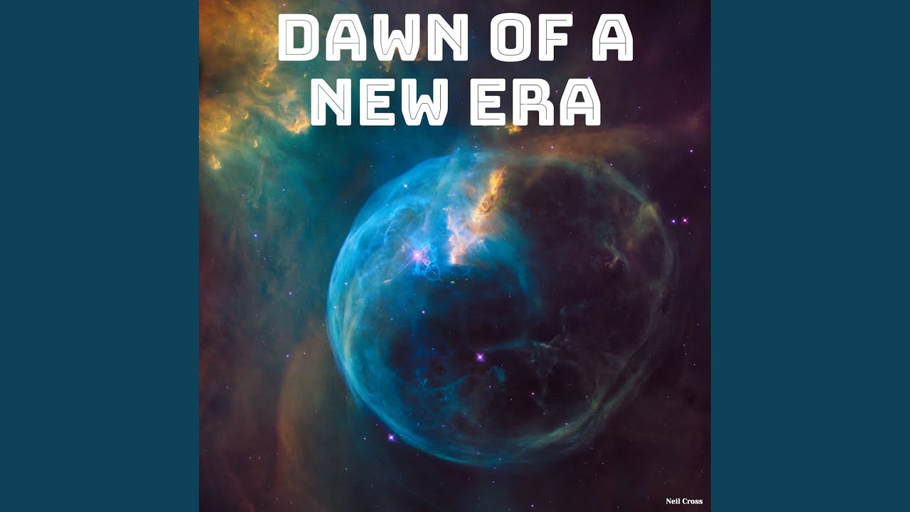 Dawn of a New Era - YouTube