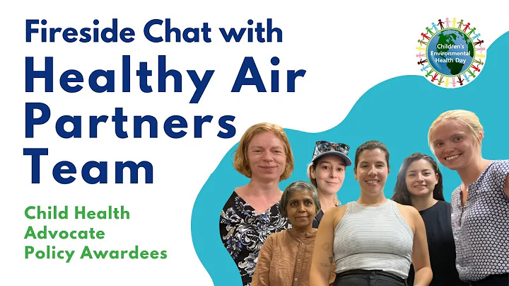 Fireside Chat with Healthy Air Partners,  2025 Child Health Advocate Awardees in Policy