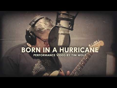 Tim Wolf   Born In A Hurricane Performance Video