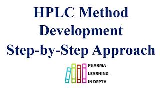 HPLC Method Development Step by Step Approach