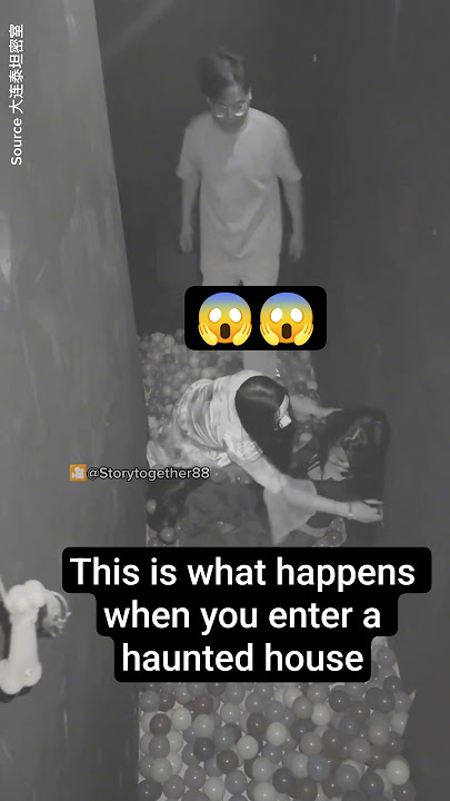This is what happens when you enter a haunted house