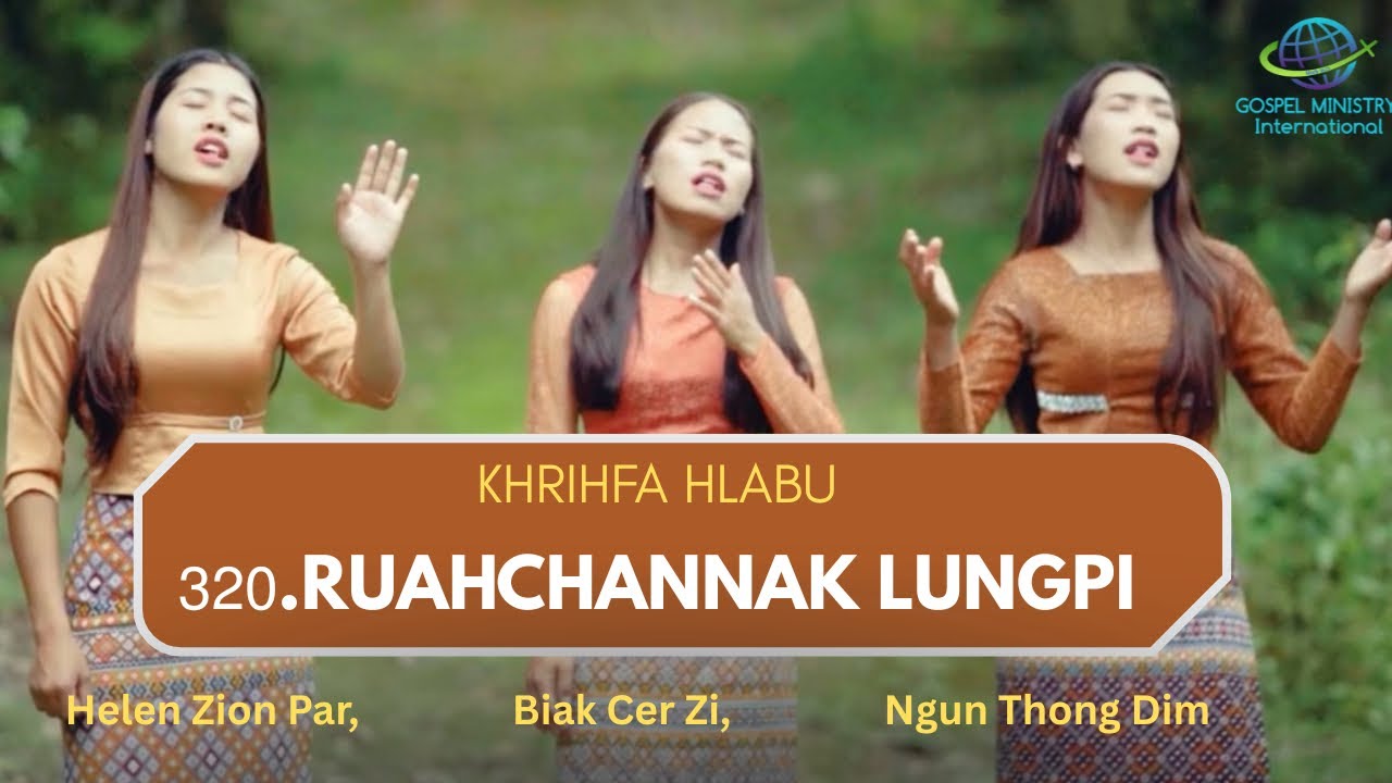 Khrihfa Hlabu - 320 || KA RUAHCHANNAK RAM A FEK  ||