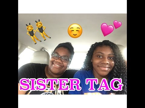 SISTER TAG 2018 ☺️💕👯‍♀️ *featuring my younger sister*