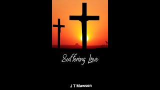 Suffering Love, by J T Mawson