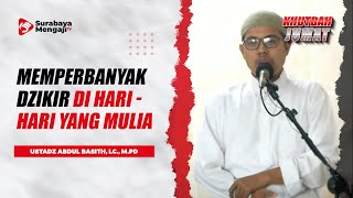 Khutbah Jum'at - Ustadz Abdul Basith