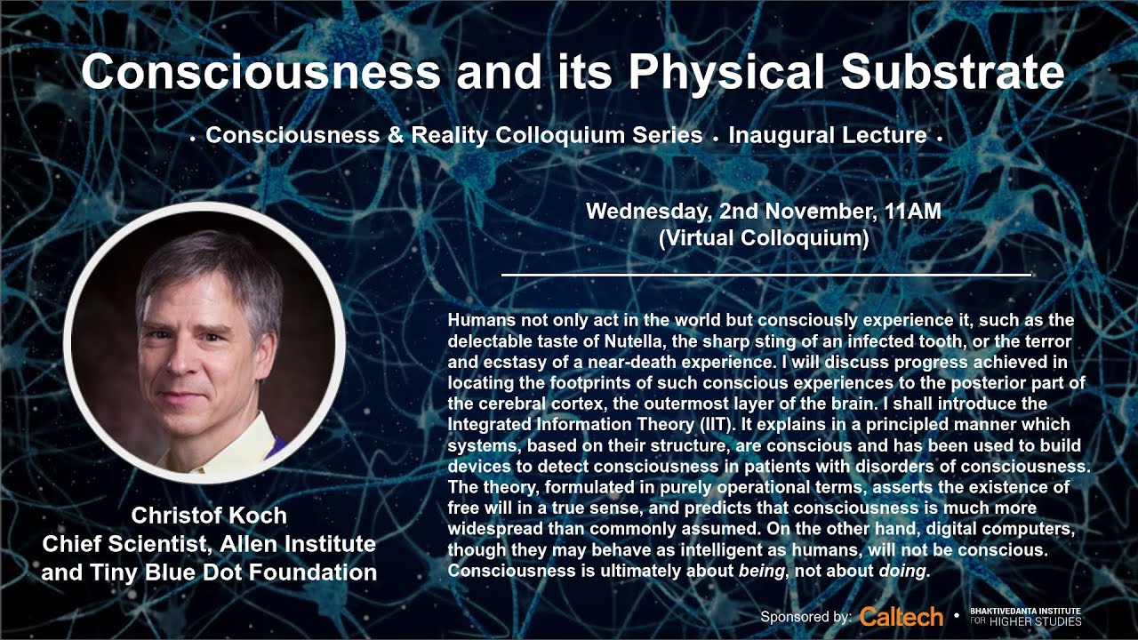 Consciousness and its Physical Substrate - Christof Koch - 11/2/22 ...
