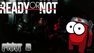 The Bois And I Become A Danger To Humanity in Ready Or Not! Part 2