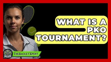 What Is A PKO Tournament? - The Racket Xpert