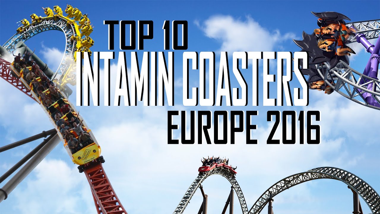 Top 10: Intamin Roller Coasters in Europe 2016