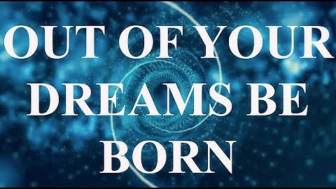 Bashar | Out of Your Dreams Be Born — Most Profound Speech on Manifestation