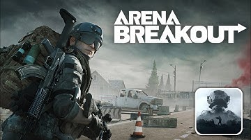 Arena Breakout Open Beta Gameplay Walkthrough (Android & iOS)