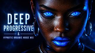 DEEP PROGRESSIVE & HYPNOTIC ORGANIC HOUSE MIX | #06 Deep Connection