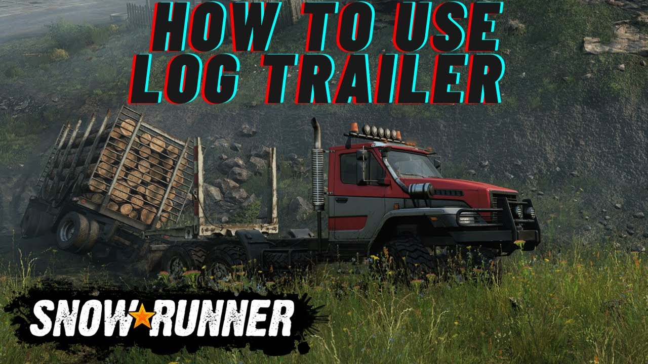SnowRunner how to use log trailer YouTube