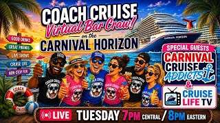 CARNIVAL HORIZON, BARS AND BEST DRINKS!  JOIN IN FOR COACH'S 3RD ANNUAL VIRTUAL BAR CRAWL