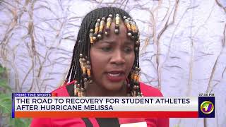 The Road to Recovery for Student Athletes after Hurricane Melissa | TVJ News