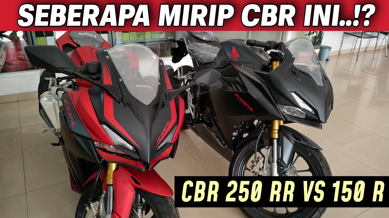 CBR 250 RR VS CBR 150 R SEBERAPA MIRIP⁉️ YouTube