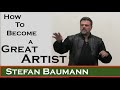 How To Become a Great Artist - Unplugged