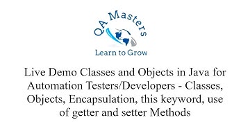 Classes, Objects, Getter, Setter Methods, This keyword, Encapsulation for Java Dev/Testers Session 9