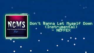 Ncms Dont Wanna Let Myself Down Instrumental - Neffex