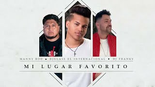 Manny Rod, DjGlass El Internacional, Dj Franky - Mi Lugar Favorito