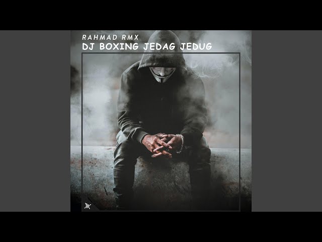 DJ Boxing Jedag Jedug class=