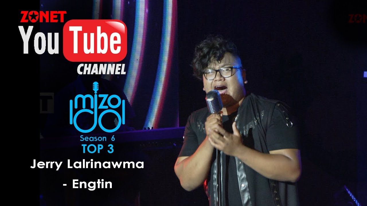 MIZO IDOL SEASON 6: TOP 3 :-JERRY LALRINAWMA - ENGTIN